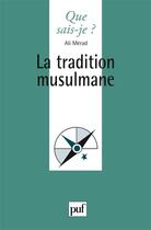 Couverture du livre « La tradition musulmane » de Ali Merad aux éditions Que Sais-je ?