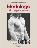 Couverture du livre « Modelage du corps humain ; plans et technique de construction en argile » de Faraut C Faraut aux éditions Eyrolles