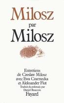 Couverture du livre « Milosz par Milosz » de Czeslaw Milosz aux éditions Fayard