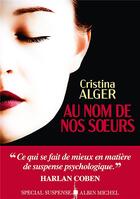 Couverture du livre « Au nom de nos soeurs » de Cristina Alger aux éditions Albin Michel