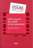 Couverture du livre « Instruments de crédit et de paiement » de Piedelievre/Stephane aux éditions Dalloz