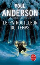 Couverture du livre « La patrouille du temps t.2 ; le patrouilleur du temps » de Poul Anderson aux éditions Le Livre De Poche