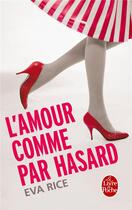 Couverture du livre « L'amour comme par hasard » de Eva Rice aux éditions Le Livre De Poche