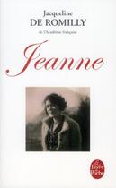 Couverture du livre « Jeanne » de Jacqueline De Romilly aux éditions Le Livre De Poche