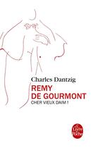 Couverture du livre « Remy de Gourmont » de Charles Dantzig aux éditions Le Livre De Poche