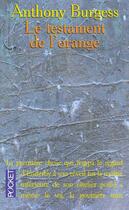 Couverture du livre « Le Testament De L'Orange » de Anthony Burgess aux éditions Pocket