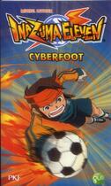 Couverture du livre « Inazuma eleven t.4 ; cyberfoot » de Michel Leydier aux éditions Pocket Jeunesse