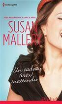 Couverture du livre « Un cadeau (très) inattendu » de Susan Mallery aux éditions Harlequin