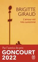 Couverture du livre « L'amour est très surestimé » de Brigitte Giraud aux éditions J'ai Lu
