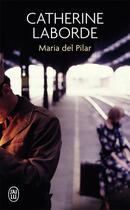 Couverture du livre « Maria del Pilar » de Catherine Laborde aux éditions J'ai Lu