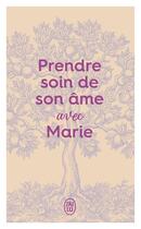 Couverture du livre « Prendre soin de son âme... avec Marie » de Inconnu aux éditions J'ai Lu