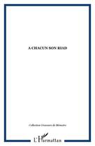 Couverture du livre « A Chacun Son Riad » de Noel Castet aux éditions L'harmattan