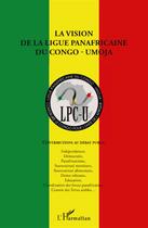 Couverture du livre « Vision de la ligue panafricaine du Congo-Umoja ; contributions au débat public » de  aux éditions L'harmattan