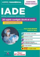 Couverture du livre « Concours IADE : 25 sujets corrigés (écrit et oral) ; concours 2022-2023 ; infirmier anesthésiste dip » de Mathieu Besselievre et Guillaume Houzet aux éditions Vuibert