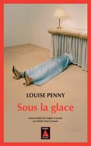 Couverture du livre « Sous la glace » de Louise Penny aux éditions Actes Sud