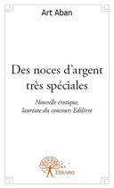 Couverture du livre « Des noces d'argent très spéciales » de Art Aban aux éditions Edilivre