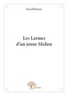 Couverture du livre « Les larmes d'un jeune Malien » de Issa Diawara aux éditions Edilivre