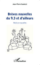 Couverture du livre « Brèves nouvelles du 9.3. et d'ailleurs ; récits et nouvelles » de Jean-Pierre Gualezzi aux éditions Editions L'harmattan