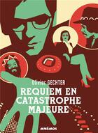 Couverture du livre « Requiem en catastrophe majeure » de Olivier Gechter aux éditions Mnemos