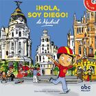 Couverture du livre « Hola, soy diego de madrid (coll. hello kids) » de Dulce Gamonal/Lauren aux éditions Abc Melody