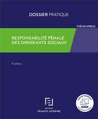 Couverture du livre « Responsabilite penale des dirigeants sociaux » de Redaction Francis Le aux éditions Lefebvre