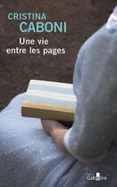 Couverture du livre « Une vie entre les pages » de Cristina Caboni aux éditions Gabelire