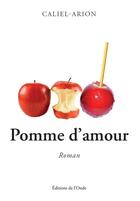 Couverture du livre « Pomme d'amour » de Caliel-Arion aux éditions De L'onde