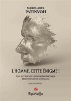 Couverture du livre « L'homme cette énigme » de Marie-Abel Patinvoh aux éditions Spinelle