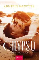 Couverture du livre « Calypso Tome 2 : sable doré » de Armelle Hanotte aux éditions So Romance