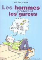 Couverture du livre « Les hommes préfèrent les garces » de Frederic Ploton aux éditions Marabout