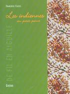 Couverture du livre « Les Indiennes Au Point De Croix » de Clozel Francoise aux éditions Grund