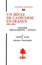 Couverture du livre « Un siecle de catechese en france » de Adler/Vogeleisen aux éditions Beauchesne Editeur