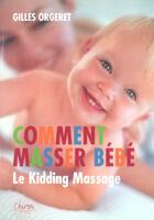 Couverture du livre « Comment masser bebe » de Orgeret aux éditions Chiron