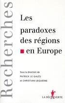 Couverture du livre « Les paradoxes des régions en Europe » de Christian Lequesne aux éditions La Decouverte
