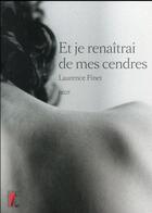 Couverture du livre « Et je renaîtrai de mes cendres » de Laurence Finet aux éditions Editions De L'atelier