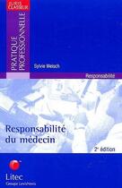 Couverture du livre « Responsabilité du médecin » de Sylvie Welsch aux éditions Lexisnexis