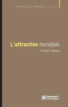 Couverture du livre « L'attraction mondiale » de Frederic Ramel aux éditions Presses De Sciences Po