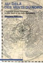 Couverture du livre « Au-dela des vents du nord - l'extreme droite francaise, le pole nord et les indo-europeens » de Stéphane François aux éditions Pu De Lyon