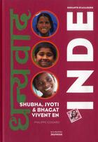 Couverture du livre « Shuba, Jyoti et Bhagat vivent en Inde » de Philippe Godard aux éditions La Martiniere Jeunesse