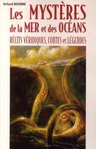 Couverture du livre « Les mystères de la mer et des océans ; récits véridiques, contes et légendes » de Richard Bessière aux éditions Grancher