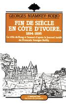 Couverture du livre « Fin de siecle en cote d'i- voire 1894-1895 » de George Niamkey-Kodjo aux éditions L'harmattan