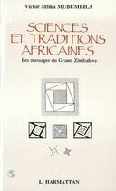 Couverture du livre « Sciences et traditions africaines - le message du grand zimbabwe » de Mubumbila V M. aux éditions L'harmattan