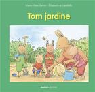 Couverture du livre « Tom jardine » de Elisabeth De Lambilly et Marie-Aline Bawin aux éditions Mango