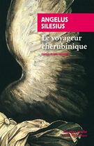 Couverture du livre « Le voyageur chérubinique » de Angelus Silesius aux éditions Rivages