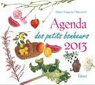 Couverture du livre « Agenda des petits bonheurs 2013 » de Marie-Francoise Delaroziere aux éditions Edisud