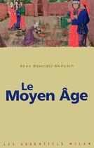 Couverture du livre « Moyen age (le) » de Doustaly-Dunyach Ann aux éditions Milan