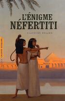 Couverture du livre « L'énigme Néfertiti » de Claudine Roland aux éditions Milan