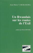 Couverture du livre « Un rwandais sur les routes de l exil » de Jean-Marie Vianney Rurangwa aux éditions L'harmattan