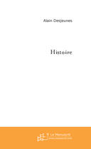 Couverture du livre « Histoire » de Desjeunes-A aux éditions Le Manuscrit