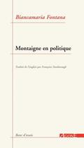 Couverture du livre « Montaigne en politique » de Biancamaria Fontana aux éditions Agone